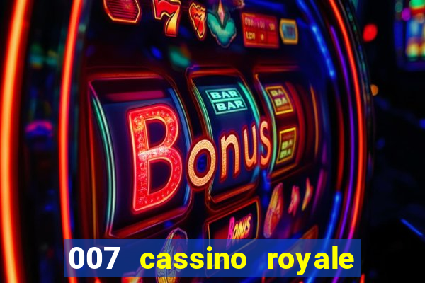 007 cassino royale filme completo dublado youtube